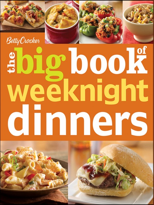 Title details for Betty Crocker the Big Book of Weeknight Dinners by Betty Crocker - Wait list